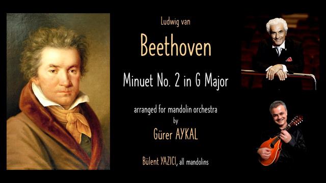 Beethoven: Minuet No. 2 in G Major (Arr. for mandolin orchestra by Gürer Aykal) смотреть онлайн