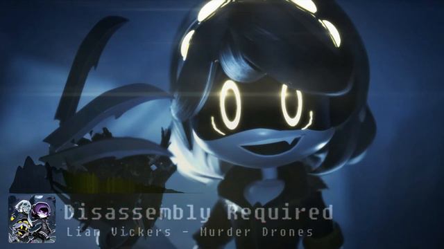 [Murder Drones] Disassembly Required by Liam Vickers (Remix) смотреть онлайн