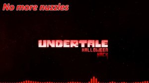 No more nuzzles REMIX ( Undertale Halloween Hack )