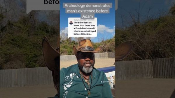 Archeology demonstrates man's existence before Adam