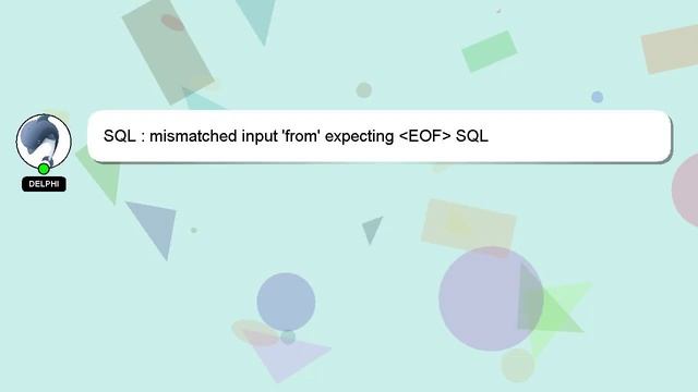 SQL : mismatched input 'from' expecting EOF SQL смотреть онлайн