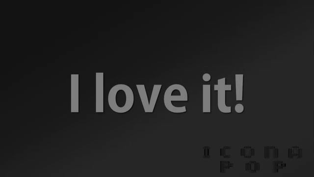 Icona Pop - I Love It [Lyrics] смотреть онлайн