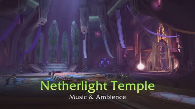 Netherlight Temple - Music & Ambience - World Of Warcraft