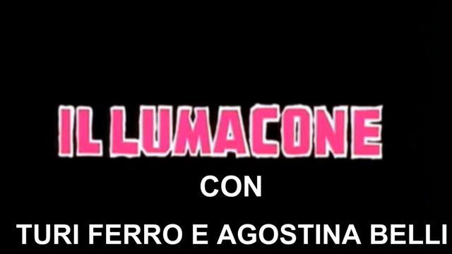 AUDIO FILM IL LUMACONE CON TURI FERRO E AGOSTINA BELLI смотреть онлайн