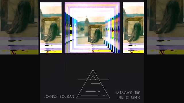 Johnny Bolzan - Mataga's Trip (Fel C Remix) смотреть онлайн