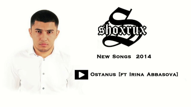 Shoxrux – Ostanus [ft Irina Abbasova]