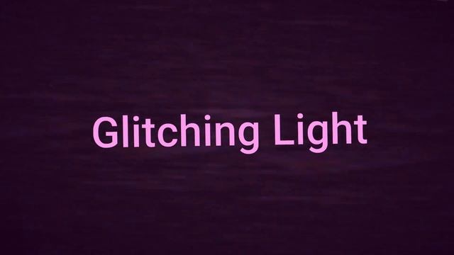 NEW Glitching Light смотреть онлайн
