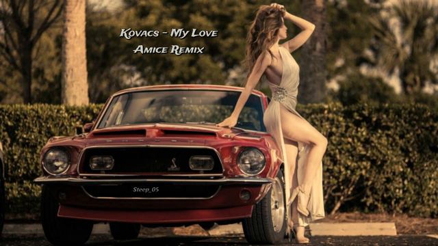 Kovacs - My Love (Amice Remix)