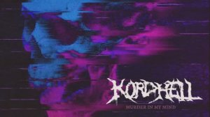 KORDHELL - MURDER IN MY MIND (1 hour)