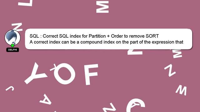 SQL : Correct SQL index for Partition + Order to remove SORT смотреть онлайн