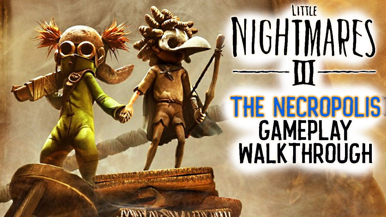 Маленькие Кошмары 3, Little Nightmares 3 - The Necropolis - 2 Players Co-Op Gameplay Walkthrough смотреть онлайн