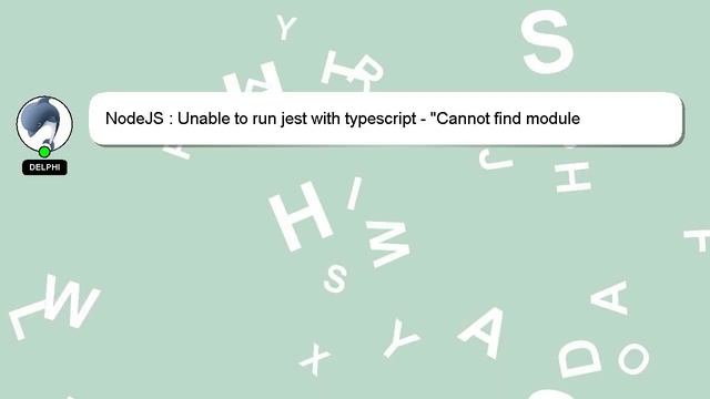 NodeJS : Unable to run jest with typescript - "Cannot find module 'typescript'" смотреть онлайн