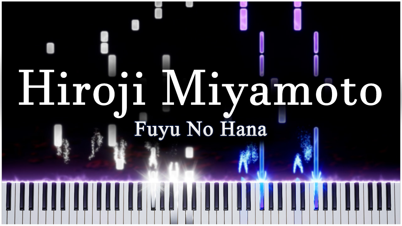 Fuyu No Hana (Hiroji Miyamoto) 【 КАВЕР НА ПИАНИНО 】 смотреть онлайн