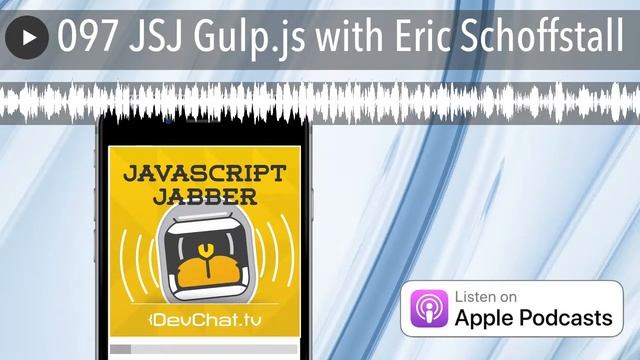 097 JSJ Gulp.js with Eric Schoffstall смотреть онлайн