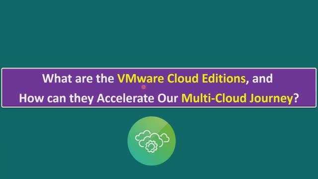 What are the VMware Cloud Editions, and How can they Accelerate Our Multi-Cloud Journey? смотреть онлайн