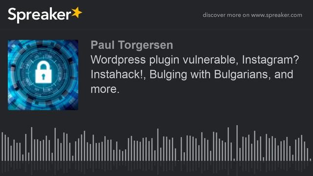 Wordpress plugin vulnerable, Instagram? Instahack!, Bulging with Bulgarians, and more. смотреть онлайн