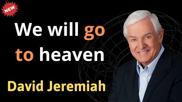 We will go to heaven - Prophecy of David Jeremiah смотреть онлайн