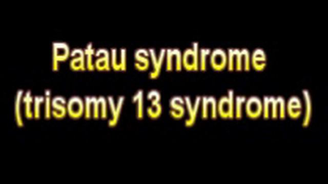 What Is The Definition Of Patau syndrome trisomy 13 syndrome Medical School Terminology Dictionary смотреть онлайн