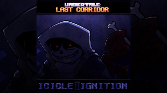 ICICLE IGNITION II [Undertale Last Corridor]