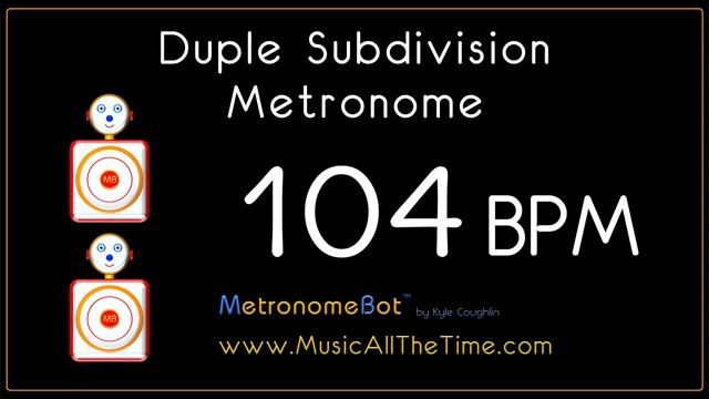 Duple subdivision metronome at 104 BPM MetronomeBot смотреть онлайн