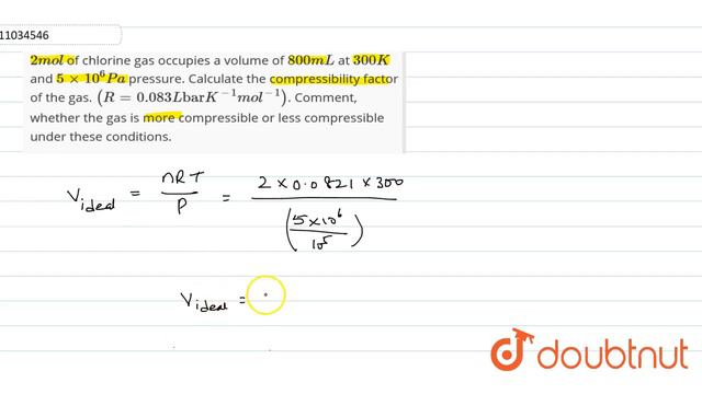 `2 mol` of chlorine gas occupies a volume of `800 mL` at `300 K` and `5xx10^(6) Pa` pressure. Ca... смотреть онлайн