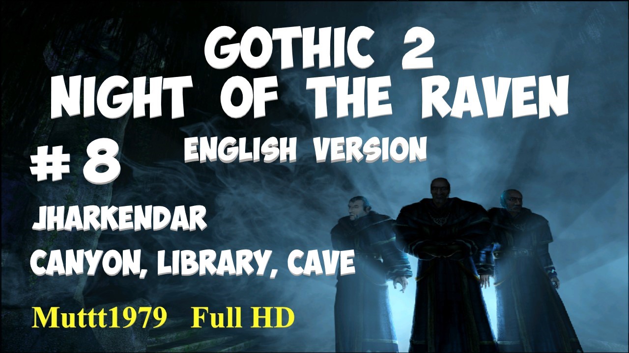 Gothic 2 Night of the Raven walkthrough English version Episode 8 Jharkendar. Canyon, Library, Cave смотреть онлайн