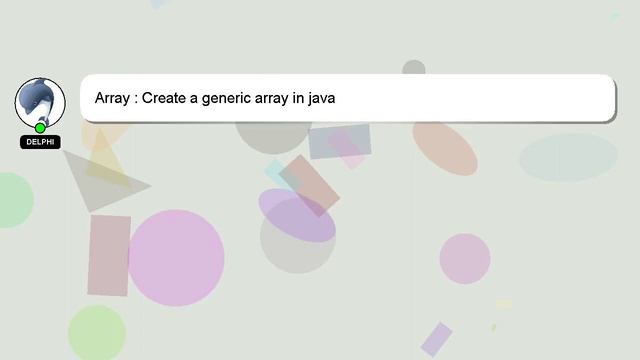 Array : Create a generic array in java смотреть онлайн