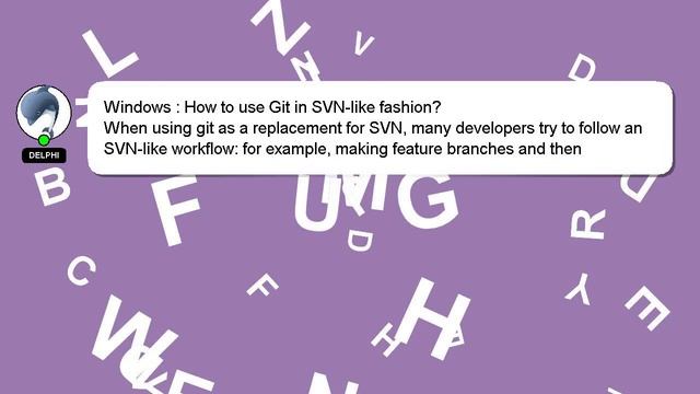 Windows : How to use Git in SVN-like fashion? смотреть онлайн