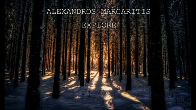 ALEXANDROS MARGARITIS - EXPLORE смотреть онлайн