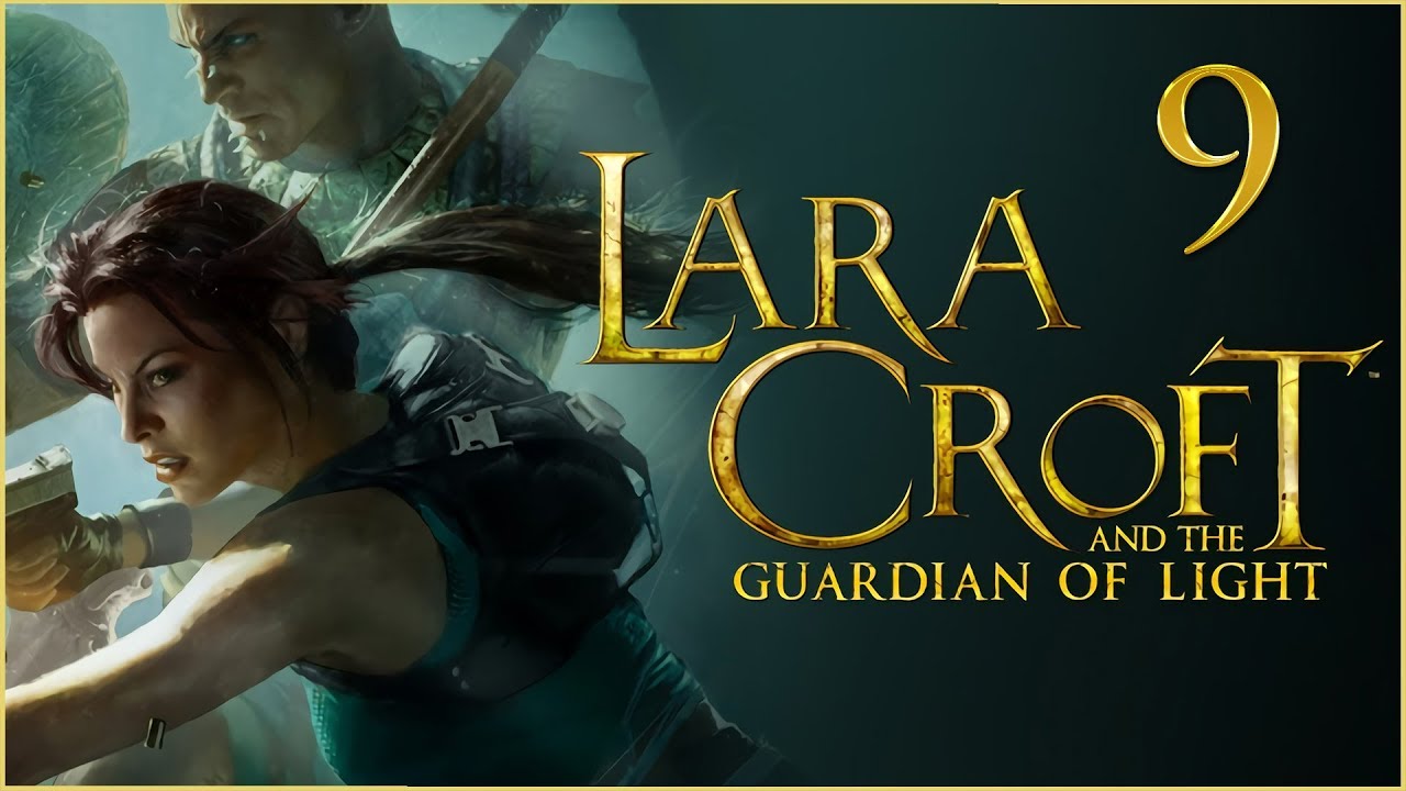 Lara Croft and the Guardian of Light ★ 9: Путь к крепости смотреть онлайн