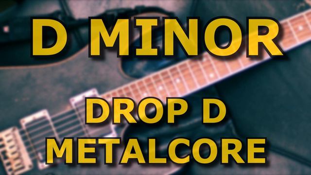 D Minor Metalcore // Drop D // Backing Track // 150BPM