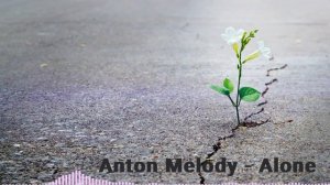 Anton Melody - Alone (radio edit)