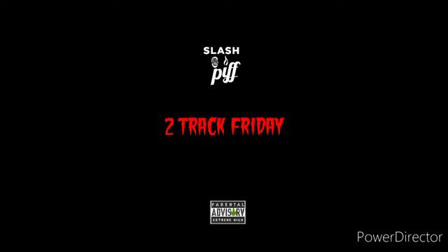 Slash Piff Dan Severn 2 Track Fridays
