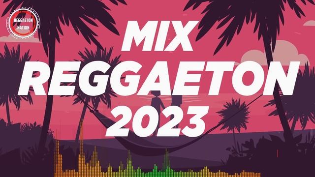 TOP LATINO 2023 - MIX REGGAETON 2023 - Musica 2023 Los Mas Nuevo смотреть онлайн