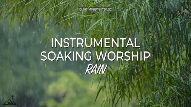 4 HOURS // RAIN // INSTRUMENTAL SOAKING WORSHIP // SOAKING INTO HEAVENLY SOUNDS смотреть онлайн