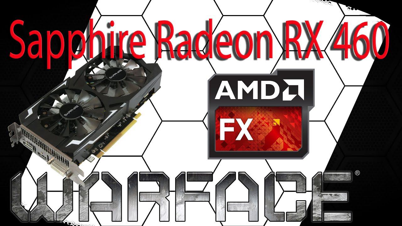 Warface AMD FX8350 Sapphire Radeon RX 460 4GB смотреть онлайн