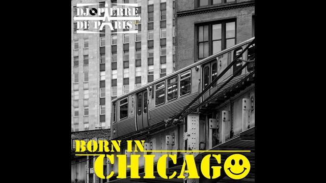 BORN IN CHICAGO : an Acid Groovy House DJ mix by PIERRE DE PARIS смотреть онлайн