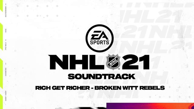 NHL 21 Soundtrack - Rich Get Richer - Broken Witt Rebels #NHL21 #NHL21Soundtrack