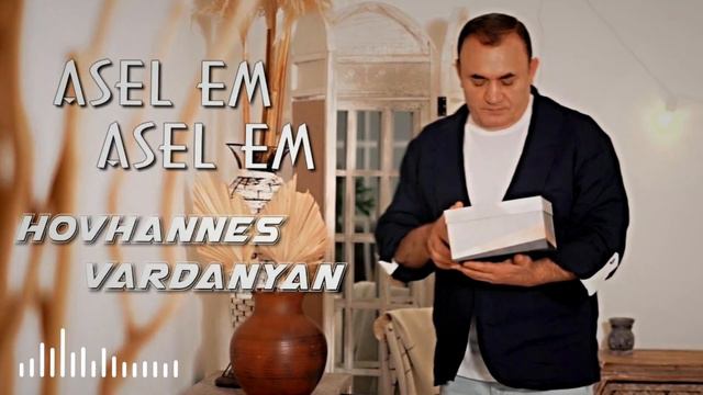Hovhannes Vardanyan - Asel Em Asel Em (Yero Movsisyan Remix)