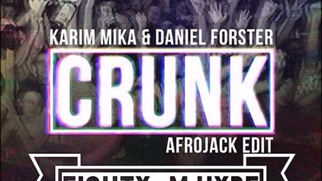 Crunk - Afrojack & Karim Mika & Daniel Forster (remixé Par DJ Eighty-M)