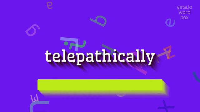 HOW TO PRONOUNCE TELEPATHICALLY? #telepathically смотреть онлайн