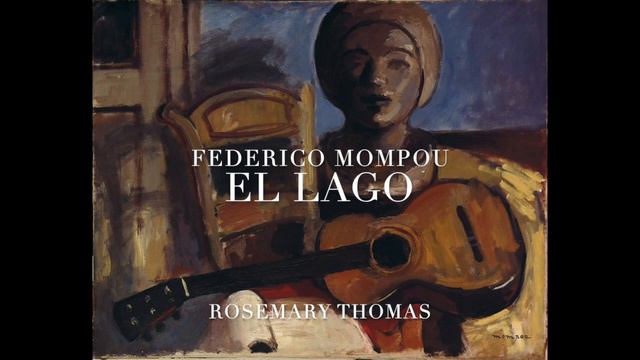 FEDERICO MOMPOU El Lago from Paisajes - Rosemary Thomas смотреть онлайн