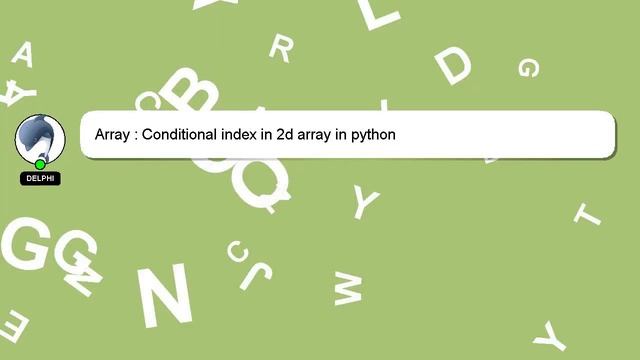 Array : Conditional index in 2d array in python смотреть онлайн