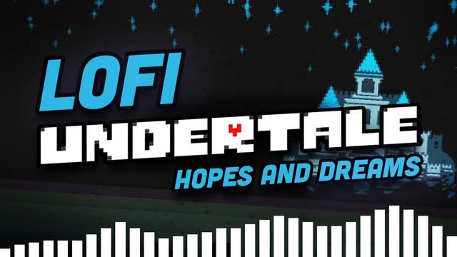 LoFi Undertale - Hopes and Dreams смотреть онлайн