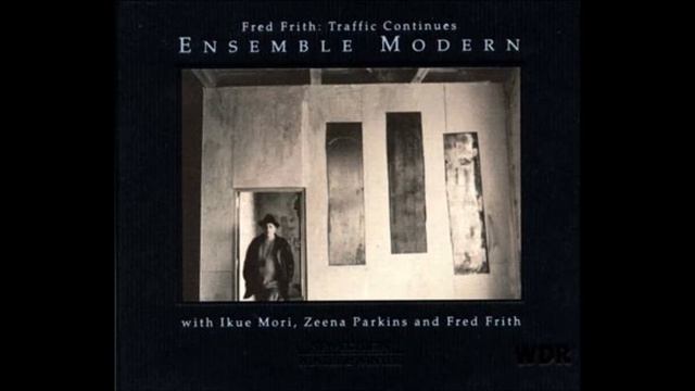 Fred Frith & Ensemble Modern – One Never Knows Do One? Adage Coda, Long Fade смотреть онлайн