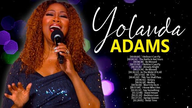 YOLANDA ADAMS - Most Popular YOLANDA ADAMS Songs Of All Time Playlist смотреть онлайн