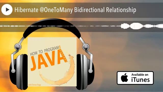 Hibernate @OneToMany Bidirectional Relationship смотреть онлайн