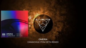 Omeria - Camachile (Tom Zeta Remix)