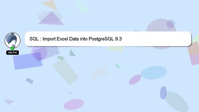 SQL : Import Excel Data into PostgreSQL 9.3 смотреть онлайн