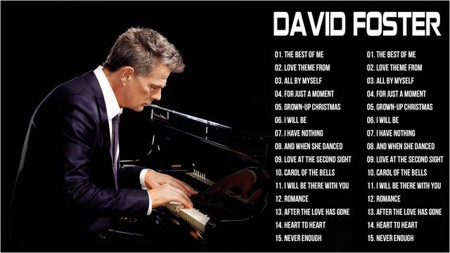 David Foster Best Songs - David Foster Greatest Hits Full Album - Best Duet Love Songs Of All Time смотреть онлайн